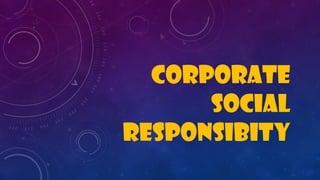 Corporate
social
responsibity
 