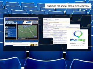 FINDINGS PRE SOCIAL MEDIA OPTIMISATION 
