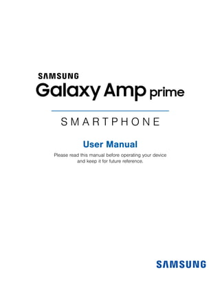 S M A R T P H O N E 

User Manual

Please read this manual before operating your device
and keep it for future reference.
 