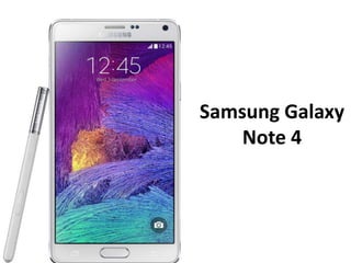 Samsung Galaxy 
Note 4 
 