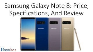 Samsung Galaxy Note 8: Price,
Specifications, And Review
 
