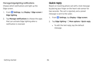 Manage Edge lighting notifications
Choose which notifications will light up the
Edge screen.
 1. From Settings, tap Displa...