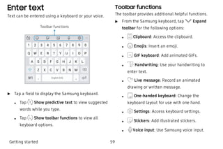 Enter text
Text can be entered using a keyboard or your voice.
Toolbar functions
 u Tap a field to display the Samsung key...