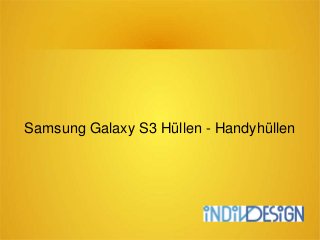 Samsung Galaxy S3 Hüllen - Handyhüllen
 