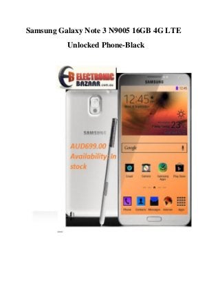 Samsung Galaxy Note 3 N9005 16GB 4G LTE
Unlocked Phone-Black

 