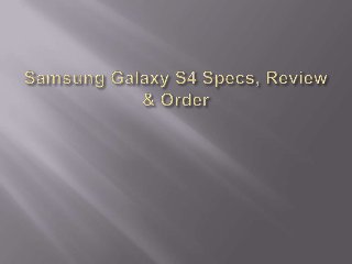 Samsung galaxy s4 specs, review & order