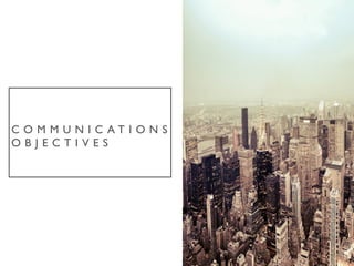 C O M M U N I C A T I O N S 
O B J E C T I V E S 	

 