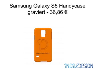 Samsung Galaxy S5 Handycase
graviert - 36,86 €
 