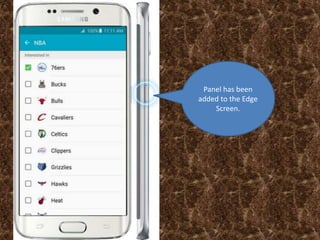 Panel has been
added to the Edge
Screen.
 
