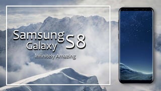 Samsung
Galaxy S8Infinitely Amazing
 