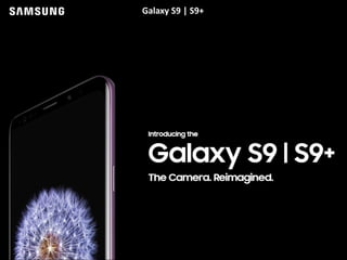 Galaxy S9 | S9+
 