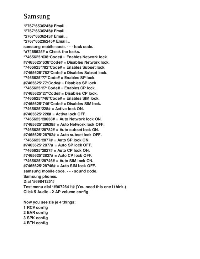 Samsung codea Technically sound something like hacking but not actually, Secret codes are not designed to hack your smart phone’s software. In fact, Samsung Galaxy secret codes are developed to troubleshoot and fix several technical problems. For Samsung devices, there are large numbers of secret codes for.