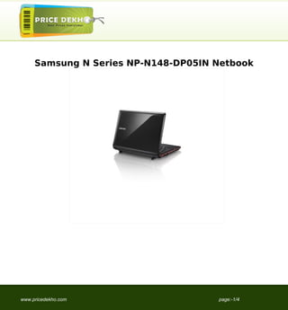 Samsung N Series NP-N148-DP05IN Netbook




www.pricedekho.com                   page:-1/4
 
