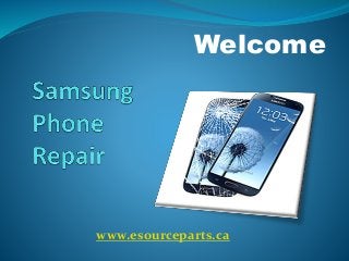 Welcome
www.esourceparts.ca
 