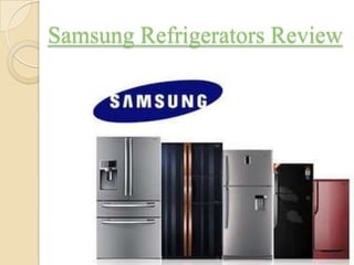 Samsung Refrigerators Review
 