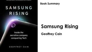 Samsung Rising
Geoffrey Cain
Book Summary
 