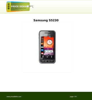 Samsung S5230




www.pricedekho.com                   page:-1/4
 