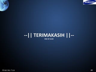 --|| TERIMAKASIH ||--
                          END OF SLIDE




Marke ting P l
             an                           21
 