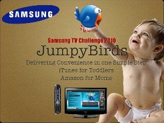 JumpyBirds Samsung TV Challenge Presentation