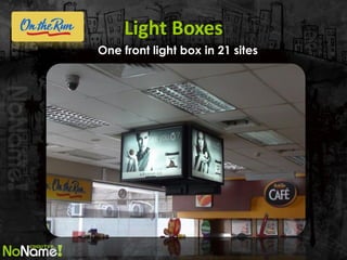 Light Boxes 
One front light box in 21 sites  