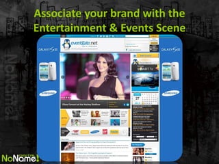 Associate your brand with the Entertainment & Events Scene  