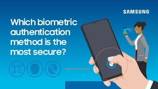 Which biometric
authentication
method is the
most secure?
 