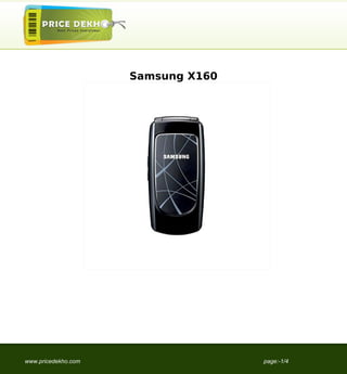 Samsung X160




www.pricedekho.com                  page:-1/4
 
