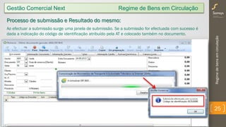 Regimedebensemcirculação
25
Gestão Comercial Next Regime de Bens em Circulação
Processo de submissão e Resultado do mesmo:
Ao efectuar a submissão surge uma janela de submissão. Se a submissão for efectuada com sucesso é
dada a indicação do código de identificação atribuído pela AT e colocado também no documento.
 