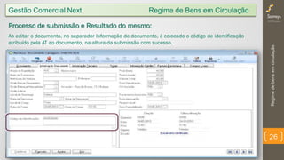 Regimedebensemcirculação
26
Gestão Comercial Next Regime de Bens em Circulação
Processo de submissão e Resultado do mesmo:
Ao editar o documento, no separador Informação de documento, é colocado o código de identificação
atribuído pela AT ao documento, na altura da submissão com sucesso.
 