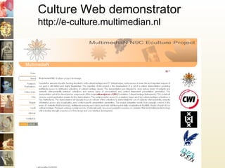 Culture Web demonstrator
http://e-culture.multimedian.nl
 