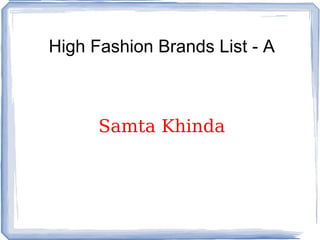 High Fashion Brands List - A Samta Khinda 