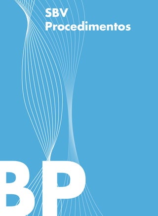 SBV
Procedimentos
 