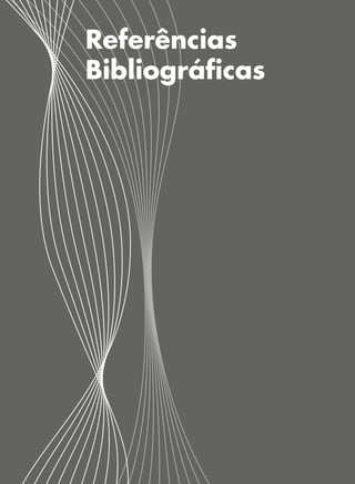Referências
Bibliográﬁcas
 