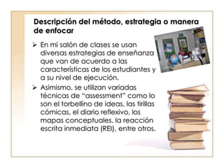 La educación, según Dewey (1978) no es otra cosa que la reconstrucción constante de la experiencia humana, la cuál es de vital importancia para el desarrollo de la vida. Descripción del método, estrategia o manera de enfocarLa educación debe ser una que atienda las necesidades de los estudiantes. 