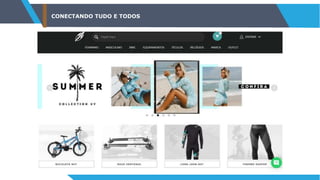 CONECTANDO TUDO E TODOS
 