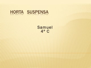 Samuel
 4º C
 