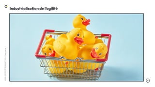.8
LA
DUCK
CONF
BY
OCTO
TECHNOLOGY
©
2024
-
All
rights
reserved
Industrialisation de l’agilité
 