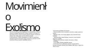 Movimienł
o
Exo!ismo
EÏ Exotisrrio arquÎtectönico sürge en Europa dijrimte los, siglos XVIiI y XIX
como una corriente..que busca inspiraüión en las arquitecturas de Orïente y
ciilturas no european. Motivado por el interés romántico en lo lejano y lo
desco¡iocido, ëste mo imiento incorpora eÏemento.s vÏsuale's y formales,.de
cuÎturas. ärabe, chirrä, indiã. y turcñ err edificiös'epröpeÖs.
La fascinacïón por el Oriente„-imp,ulsada por los viajes, las expedïcïones
coloniales.y la literaturaïomantica; Ilevö' a arquitectos y mecerias a recrear
atmósferas exÖticas.en palaciosi /pabé1lÓries ÿ jardines.
.Caracterîsticas prinćİpales del Exotismo:
- Elementos ärahes: arcos de herradura, mocárabes, :azu1ejos y patios.con
fuenies
- ÍnfluertcÎa' chÎna: techos éurvps, pägodas, lacas y decoraciórr florál
éstilizäda
-.Referentes'ìñdios: cúpulas bulhosas, minaretes y ornarrrentación
geometrica complëja
- Inf1uencia'/turca y ötorriana: cúpulas, iolumnãtas y ceÏosías,
deeofaGvas
Uso dë eÔÏDres vibrarítës y.maferïa1ñs exötićos
- Combinaciõn libre de referencias orientates sïn rigor histõrico
Ejemplos destajados: Pabellòn Real de'Brighton (Țohrr Ńash) y el ğalaciö da
Periä en Sintră:
 