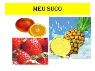 MEU SUCO 