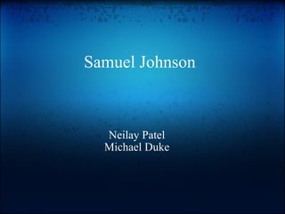 Neilay Patel Michael Duke Samuel Johnson 