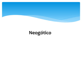 El neogótico
Neogótico
 