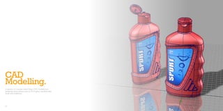 CAD
Modelling.
A selection of Computer Aided Design (CAD) modelling and
renderings using software such as Pro-Engineer, Autodesk Alias
Studio and SolidWorks.




58                                                               59
 