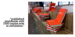 “published
      worldwide with
     7500 copies now
       in circulation.”


78                        79
 