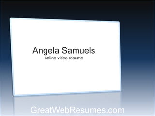 Angela Samuels  online video resume 