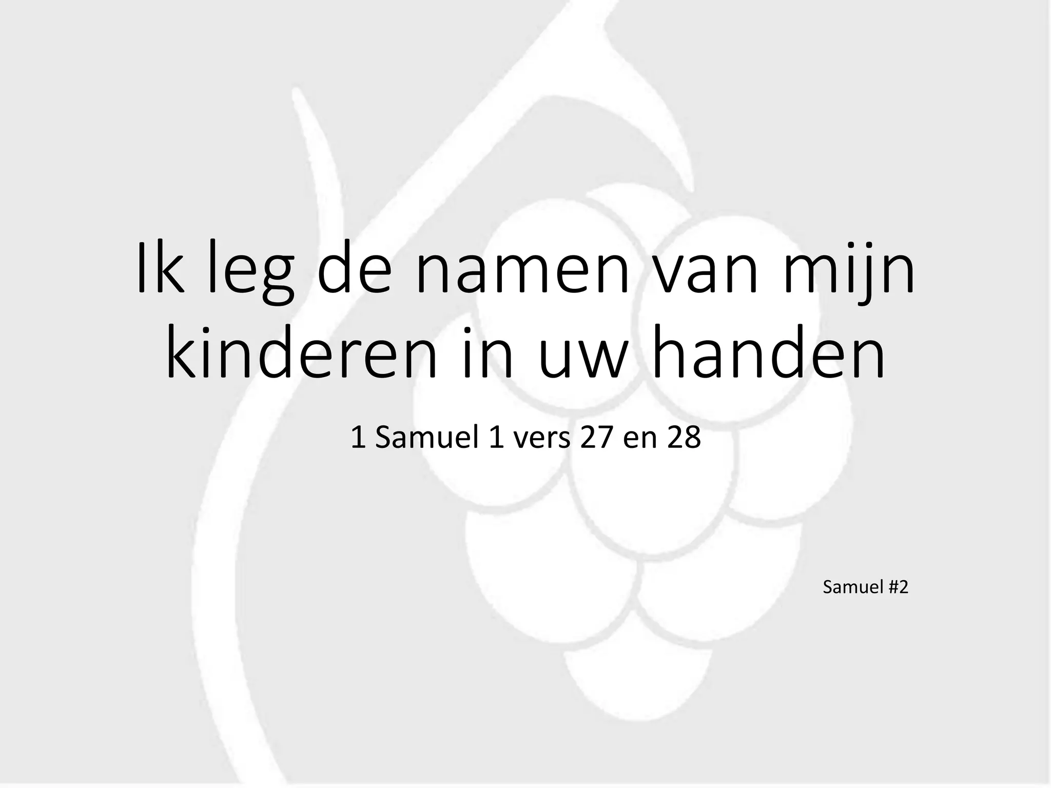 Ik leg de namen van mijn kinderen in uw handen | PPT