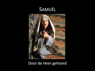 Samuël Door de Heer gehoord 