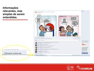 Informações
relevantes, mas
simples de serem
entendidas.
 