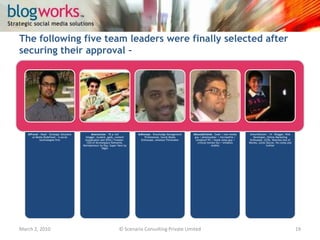 Identifying the five Corby team leadersMarch 3, 2010© Scenario Consulting Private Limited19