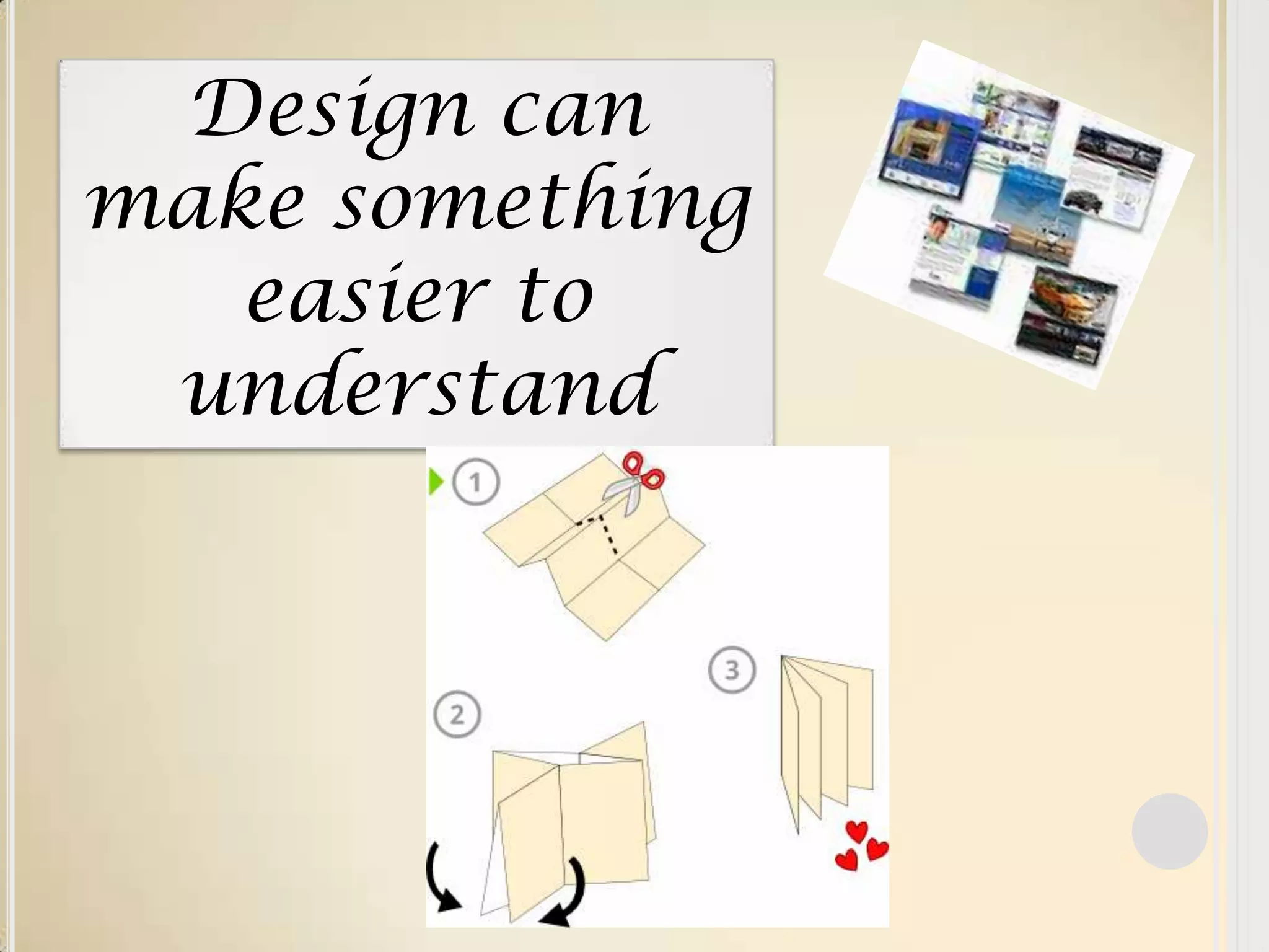 Design can make something easier to understand