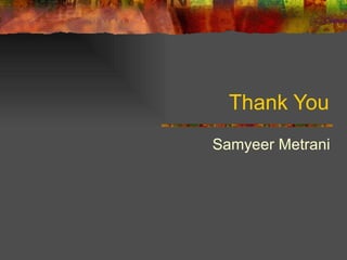 Thank You Samyeer Metrani 